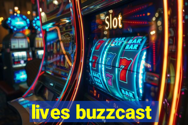 lives buzzcast